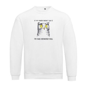 Tikandiga pusa sarkastiline Öökull “If My Mouth Doesn’t Say It..”, unisex