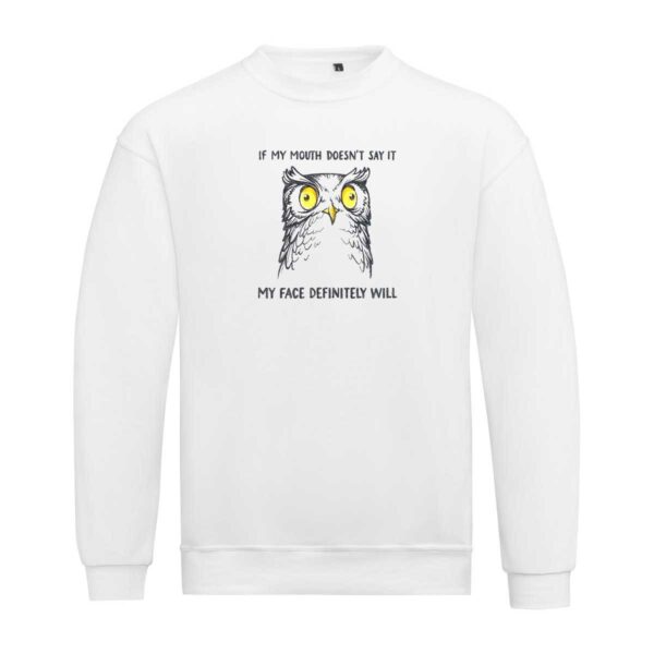 Tikandiga pusa sarkastiline Öökull “If My Mouth Doesn’t Say It..”, unisex